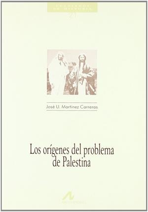 ORIGENES DEL PROBLEMA DE PALESTINA, LOS | 9788476352267 | MARTINEZ CARRERAS, JOSE U.