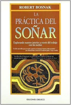PRACTICA DEL SOÑAR LA | 9788477205081 | BOSNAK, R.